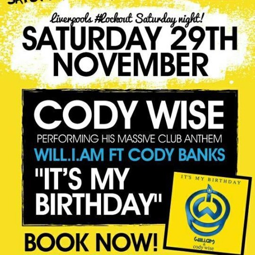 william feat Cody Wise - Its My Birthday at BBC