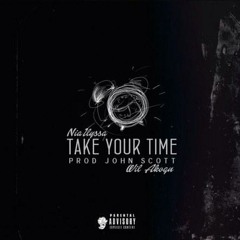Nia Ilyssa - Take Your Time ft Wil Akogu (prod John Scott)