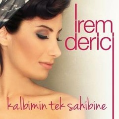 Irem Derici - Kalbimin Tek Sahibine  Single  2014