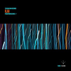 ILAI-PHOSPHORESCENCE EP mini mix- Out now @ TECH SAFARI REC