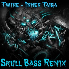 Twine - Inner Taiga (Skull Bass Remix)