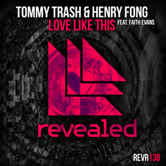 Tommy Trash & Henry Fong feat. Faith Evans - Love Like This (OUT NOW)