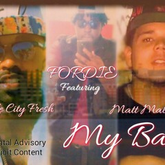 Fordie ft Lake City Fresh & Matt Malone - My Bae