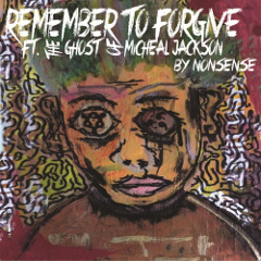 Remember To Forgive ft. The Ghost of Michael Jackson (prod. by aSSinYA)