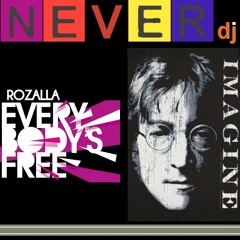 John Lennon vs Rozalla - Imagine everybody's free mashup ( www.neverdj.com) FREE DOWNLOAD