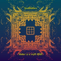 Matter Is A Myth RMX