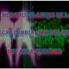 MEGAMIX CLASICOS DE LA TECNOCUMBIA DJ FABER GUEVARA
