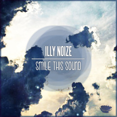 Illy Noize // Smile This Mixtape #32