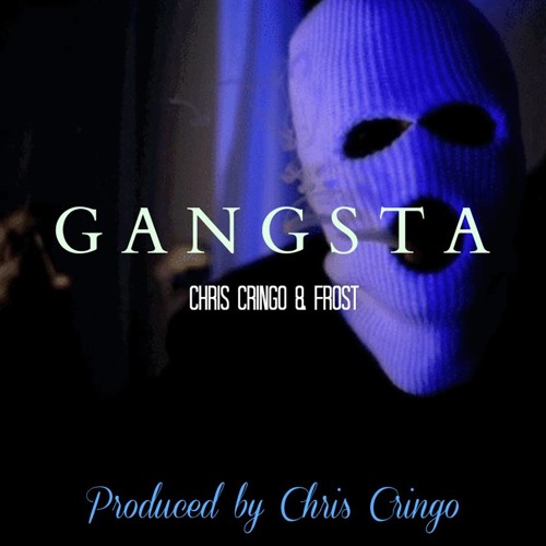 Chris Cringo & Frost-Gangsta (Prod.Chris Cringo)