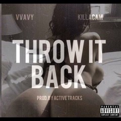 Throw It Back Feat. Killa (Prod. BY @Active_Tracks)