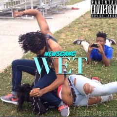 WET (Prod. Baby Ray) (FREE DOWNLOAD)