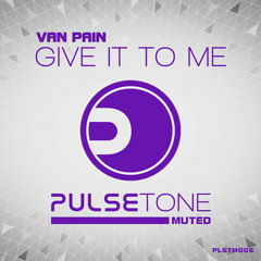 Van Pain - Give it to me