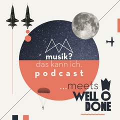 Musik? Das kann ich. Podcast #035 by HRRSN - WellDone! Special