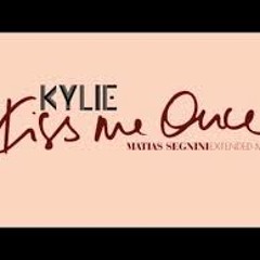 Kylie Minogue - Kiss Me Once (Matias Segnini Extended Mix)
