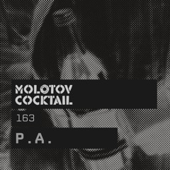 Molotov Cocktail 163 with P.A.