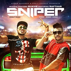 Sniper - Muzical Doctorz SukhE Ft. Raftaar