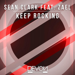 Sean Clark Feat. Zael - Keep Rocking (OUT NOW)