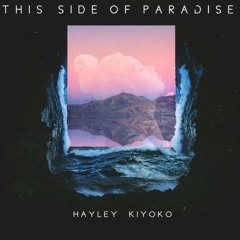 Hayley Kiyoko - This Side Of Paradise