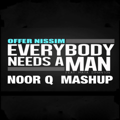 Offer Nissim-Everybody needs a man (Noor Q Mashup) FREE DOWNLOAD Full version in Download link