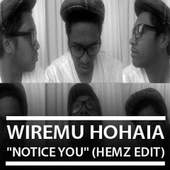 Wiremu Hohaia - Notice You ft Madam Parker (Hemz Edit)
