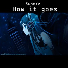 SunnYz - This is how it goes (Original mix) [FREE DOWNLOAD]