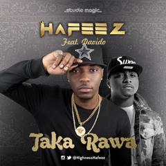 Taka Rawa - Hafeez Ft Davido - Prod. - Studio - Magic