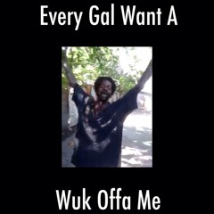 Country Man - Every Gal Want A Wuk Offa Mi - (Cyanide Remix)