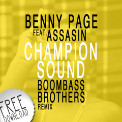Benny Page Ft.Assasin - Champion Sound (Boombassbrothers Remix) [Free Download]