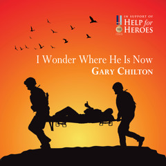 Gary Chilton - I Wonder Where He Is Now