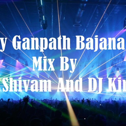 Aey Ganpath Bajana Mix By DJ Shivam and DJ Kiran