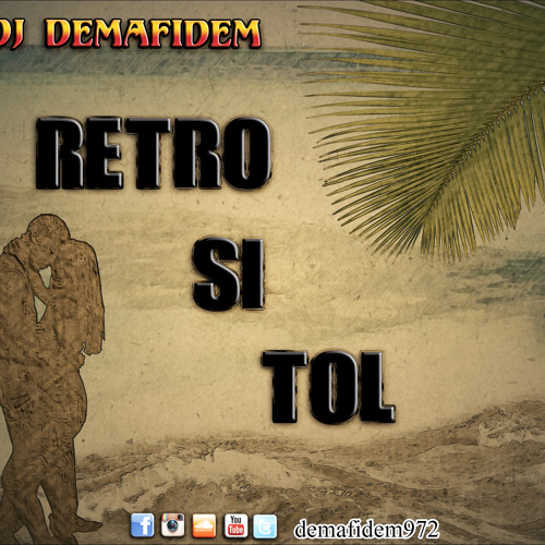 Rétro Si Tol Mix By Dj Demafidem 2014