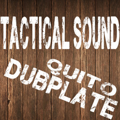 Quito - Tactical Sound Dubplate (Penthouse Riddim)