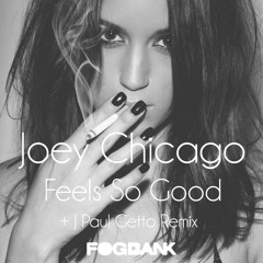 Joey Chicago - Feels So Good (J Paul Getto Remix)