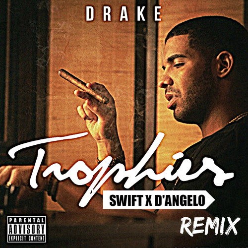 Drake - Trophies (Sw!Ft & D'Angelo Remix) [FREE DOWNLOAD] by Swift &  D'Angelo - Free download on ToneDen