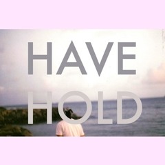 Have & Hold