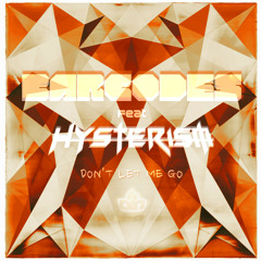 Barcodes Feat Hysterism - Don't Let Me Go