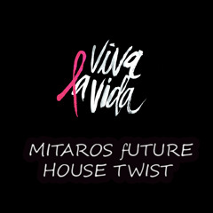 Coldplay - Viva La Vida (Mitaro's Future House Twist)
