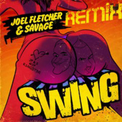 Joel Fletcher & Savage - Swing (Masa & Topher Remix)