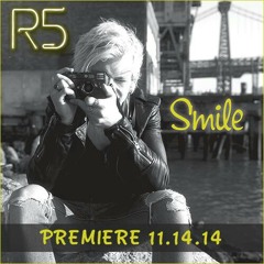 R5: Smile :) (11/14/14)