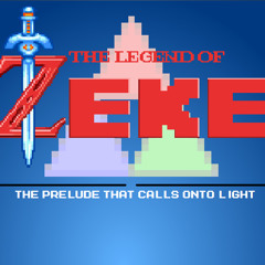 The Legend of Zeke - The Prelude that Calls Onto Light (Full)