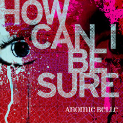 How can i be sure W/Anomie Belle