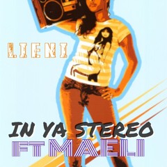 IN YA STEREO (FEAT. MAELI)