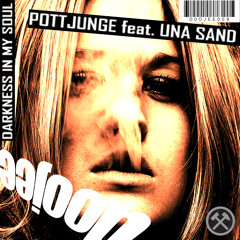 Pottjunge feat. Una Sand - Darkness In My Soul (Mad Trakker Remix)