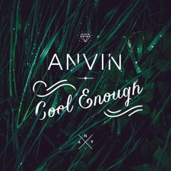 Elen Levon X Anvin - Cool Enough (Anvin Remix)