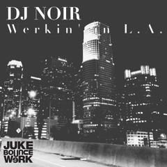 DJ NOIR - Werkin' in L.A.