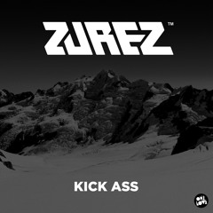 ZUREZ - Kick Ass! (Original Mix)
