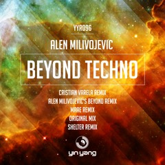 YYR096 : Alen Milivojevic - Beyond Techno (Shelter Remix)
