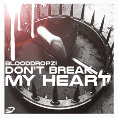 BloodDropz! - Don't Break My Heart (Club Mix)