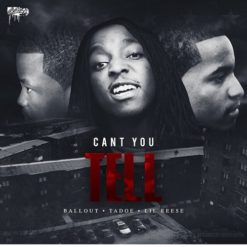 Ballout Ft. Lil Reese & Tadoe - Can't You Tell via @DJ_Bandz