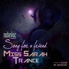 Song for friends - by Miss Sarah Trance